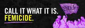 Take Action: Put Femicide In The Law
